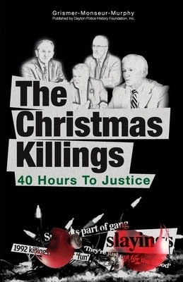 The Christmas Killings: 40 Hours to Justice: Black and White by Monseur, Judith M.