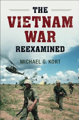 The Vietnam War Reexamined by Kort, Michael G.