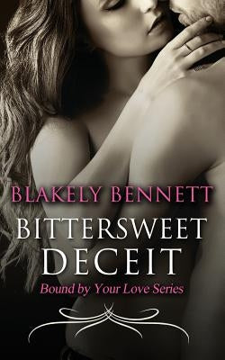 Bittersweet Deceit by Bennett, Blakely