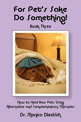 For Pet's Sake, Do Something! Book 3 by Diedrich, Monica