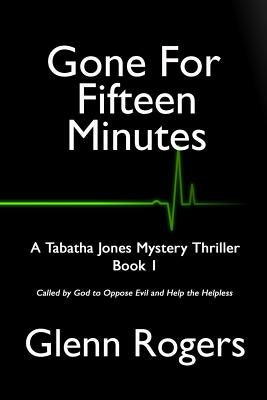 Gone For Fifteen Minutes by Rogers, Glenn