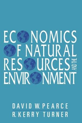 Economics of Natural Resources and the Environment by Pearce, David W.
