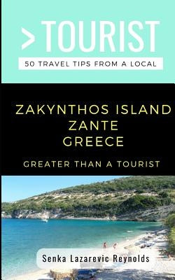 Greater Than a Tourist-Zakynthos Island Zante Greece: 50 Travel Tips from a Local by Tourist, Greater Than a.