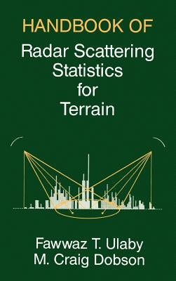 Handbook of Radar Scattering Statistics for Terrain by Ulaby, Fawwaz T.