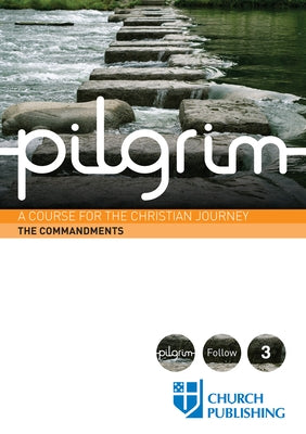 Pilgrim the Commandments: A Course for the Christian Journey by Pearson, Sharon Ely