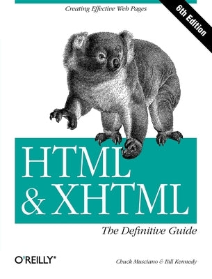 HTML & Xhtml: The Definitive Guide: The Definitive Guide by Musciano, Chuck