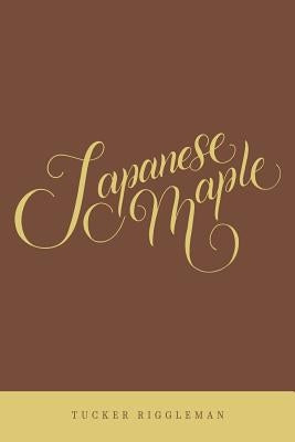 Japanese Maple by Riggleman, Tucker