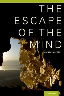 Escape of the Mind by Rachlin, Howard