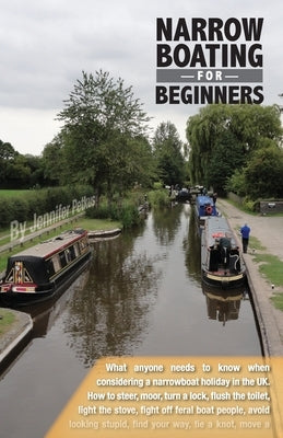 Narrowboating for Beginners: What Americans need to know when considering a narrowboat vacation in the UK by Petkus, Jennifer