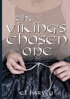 The Viking's Chosen One by Harvey, C. J.