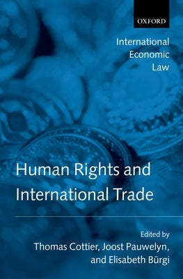 Human Rights and International Trade by Cottier, Thomas