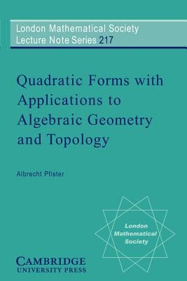 Quadratic Forms with Applications to Algebraic Geometry and Topology by Pfister, Albrecht