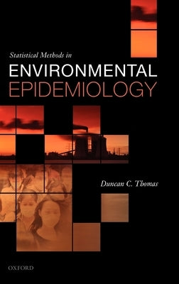 Statistical Methods in Environmental Epidemiology by Thomas, Duncan C.