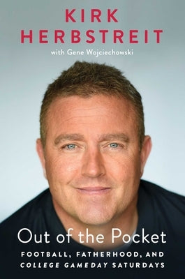 Out of the Pocket: Football, Fatherhood, and College Gameday Saturdays by Herbstreit, Kirk