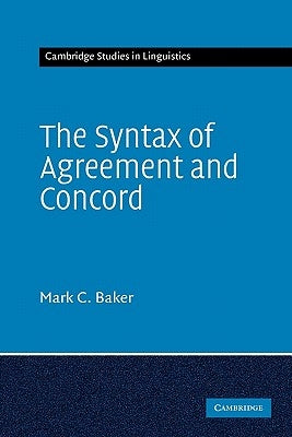 The Syntax of Agreement and Concord by Baker, Mark C.