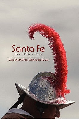 Santa Fe, Its 400th Year (Hardcover) by Dean, Rob