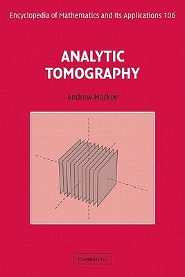 Analytic Tomography by Markoe, Andrew