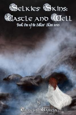 Selkies' Skins: Castle and Well by Lindgren-Brown, Faith