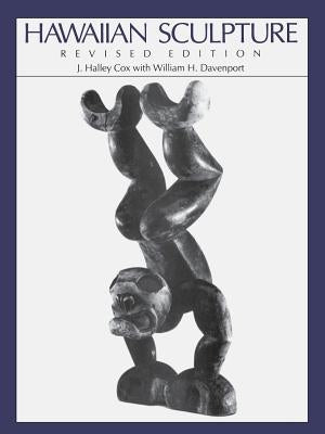 Hawaiian Sculpture: Revised Edition by Cox, J. Halley
