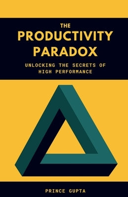 The Productivity Paradox by Gupta, Prince