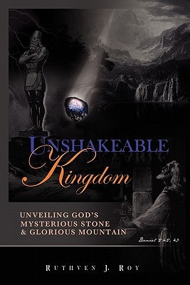 Unshakeable Kingdom by Roy, Ruthven J.