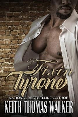 Fixin' Tyrone by Walker, Keith Thomas
