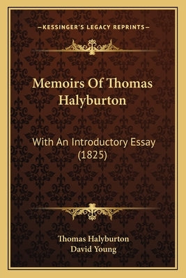 Memoirs Of Thomas Halyburton: With An Introductory Essay (1825) by Halyburton, Thomas