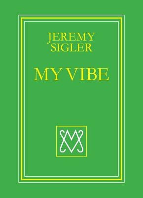 My Vibe by Sigler, Jeremy