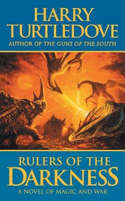 Rulers of the Darkness: A Novel of World War - And Magic by Turtledove, Harry