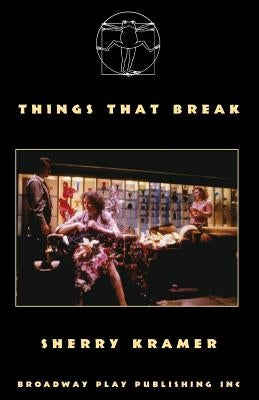 Things That Break by Kramer, Sherry