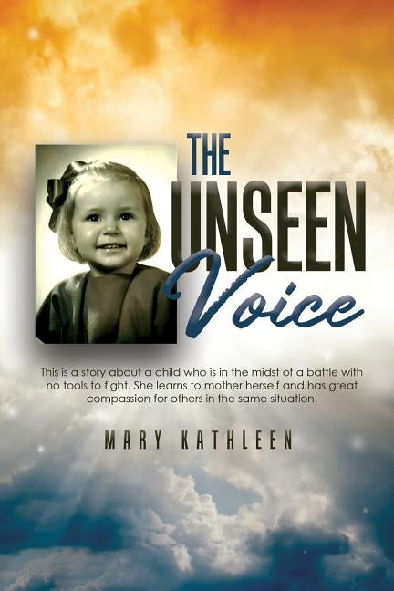The Unseen Voice: The Invisible Child by Weaver, Mary Kathleen