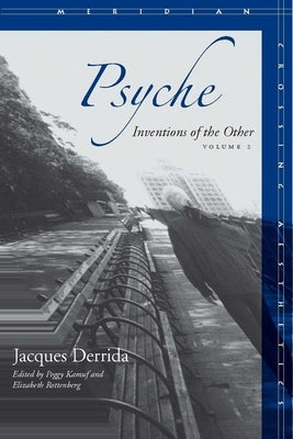 Psyche: Inventions of the Other, Volume II by Derrida, Jacques