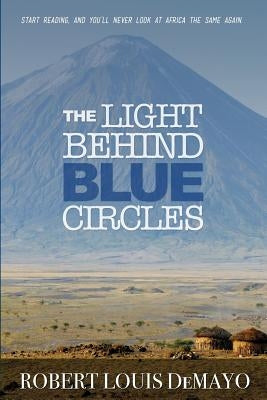 The Light Behind Blue Circles by Demayo, Robert Louis