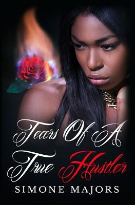 Tears of a True Hustler by Majors, Simone