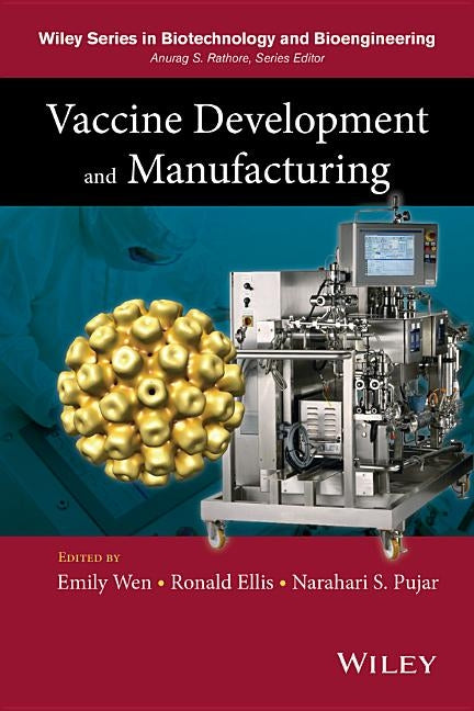 Vaccine Development and Manufacturing by Wen, Emily P.