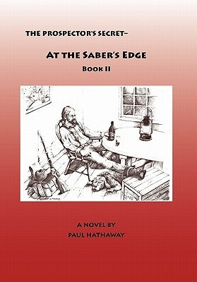 The Prospector's Secret-At the Saber's Edge by Hathaway, Paul