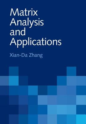 Matrix Analysis and Applications by Zhang, Xian-Da