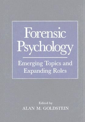 Forensic Psychology by Goldstein, Alan M.