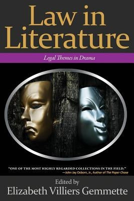 Law in Literature: Legal Themes in Drama by Gemmette, Elizabeth Villiers