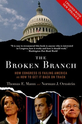 Broken Branch: How Congress Is Failing America and How to Get It Back on Track by Mann, Thomas E.