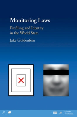 Monitoring Laws: Profiling and Identity in the World State by Goldenfein, Jake