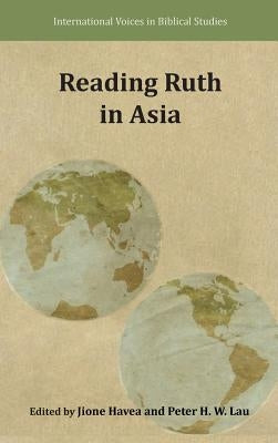 Reading Ruth in Asia by Havea, Jione