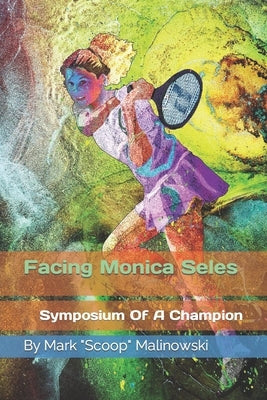 Facing Monica Seles by Malinowski, Scoop