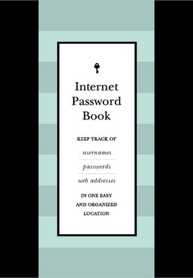 Internet Password Book, 9: Keep Track of Usernames, Passwords, and Web Addresses in One Easy and Organized Location by Editors of Chartwell Books