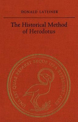 The Historical Method of Herodotus by Lateiner, Donald