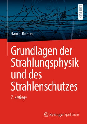 Grundlagen Der Strahlungsphysik Und Des Strahlenschutzes by Krieger, Hanno