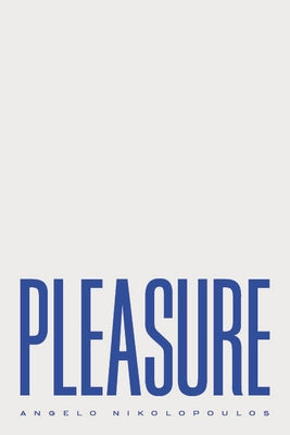 Pleasure by Nikolopoulos, Angelo