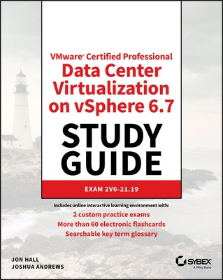 VMware Certified Professional Data Center Virtualization on vSphere 6.7 Study Guide by Hall, Jon