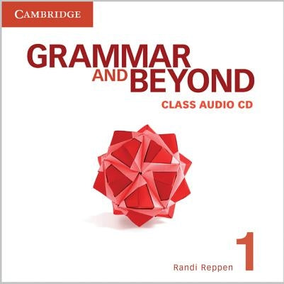 Grammar and Beyond Level 1 Class Audio CD by Reppen, Randi