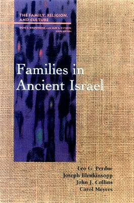 Families in Ancient Israel by Perdue, Leo G.